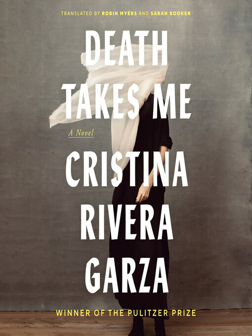 Title details for Death Takes Me by Cristina Rivera Garza - Available